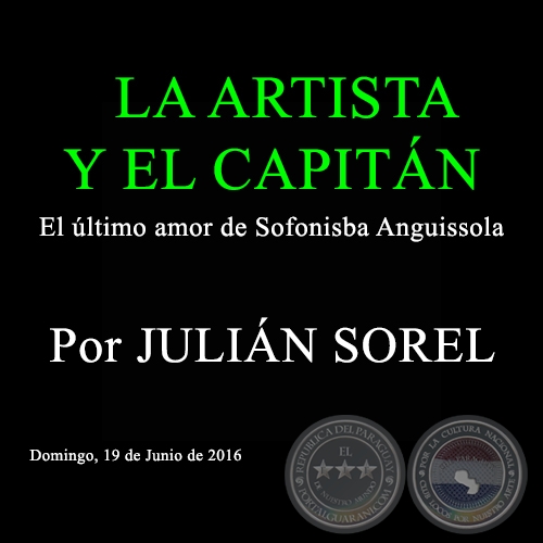 LA ARTISTA Y EL CAPITN - El ltimo amor de Sofonisba Anguissola - Por JULIN SOREL - Domingo, 19 de Junio de 2016 